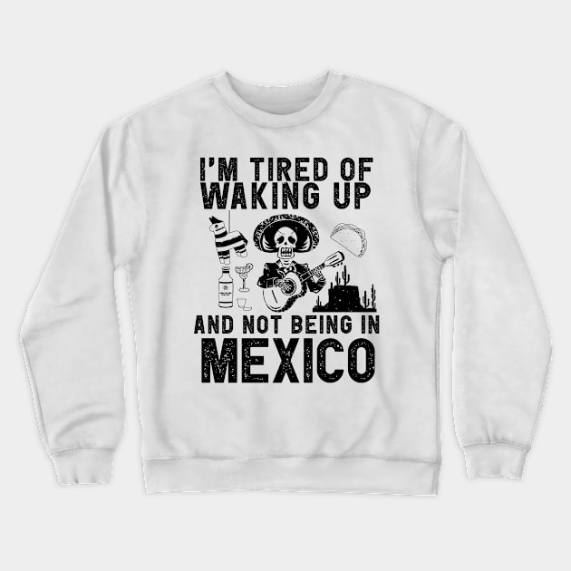 Mexico travel saying for Mexican Culture and Mexico Fans Crewneck Sweatshirt by Shirtttee